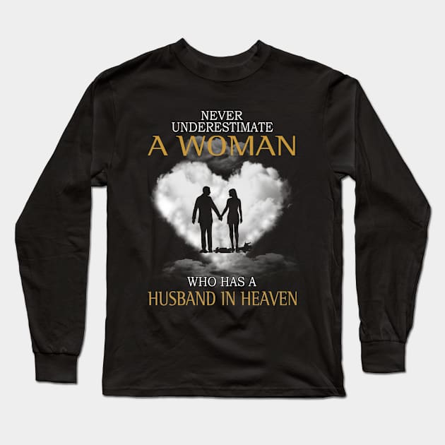 Never Underestimate A Woman Who Has A Husband In Heaven Long Sleeve T-Shirt by DMMGear